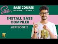 2. INSTALL SASS COMPILER | SASS BEGINNER TO ADVANCE PREMIUM COURSE | #episode2