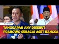 Tanggapan AHY Disebut Prabowo Sebagai Aset Bangsa saat Ketemu SBY di Pacitan