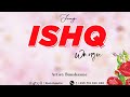 Bunshaame - Ishq Wangu (Official lyrics audio) 4k