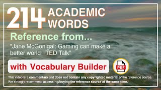 214 Academic Words Ref from "Jane McGonigal: Gaming can make a better world | TED Talk"