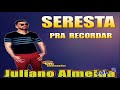 juliano almeida 2018 seresta pra recordar