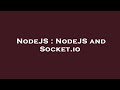 NodeJS : NodeJS and Socket.io