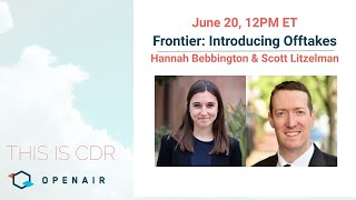 This Is CDR Ep. 72: Frontier's Offtakes with Hannah Bebbington and  Scott Litzelman.