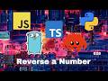 023 Reverse a Number - JavaScript, Typescript, Python, Go & Rust