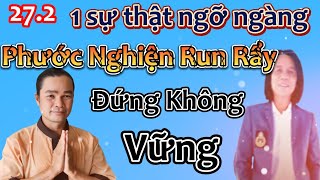 1 Sự Thật Ngỡ  Ngàng - Phước Nghiện Run Rẩy Đứng Không Vững