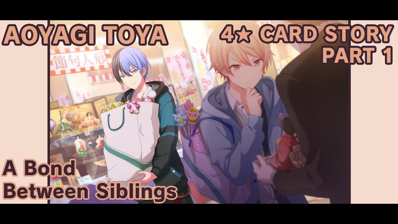 【ENG SUB】 Aoyagi Toya 4★ Card Story - A Bond Between Siblings Part 1 ...