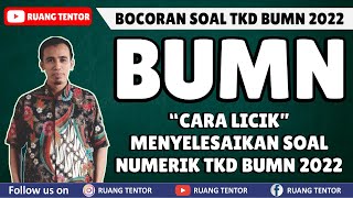 [part 19 TKD BUMN] CARA LICIK di Soal NUMERIK TKD BUMN 2022. Wajib Pelajari!!!