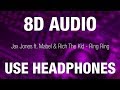 Jax Jones ft. Mabel & Rich The Kid - Ring Ring | 8D AUDIO