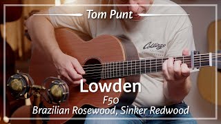 Lowden F50 Brazilian Rosewood Sinker Redwood played by Tom Punt | Demo