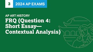 3 | FRQ (Question 4: Short Essay - Contextual Analysis) | Practice Sessions | AP Art History