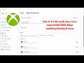 How to Fix Microsoft Store Error Code 0x80070002 When Installing Gaming Services