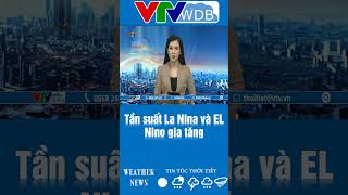 Tần suất La Nina và EL Nino gia tăng | VTVWDB