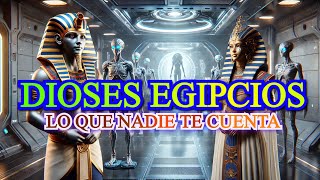 DIOSES EGIPCIOS O EXTRATERRESTRES Egipto Historia