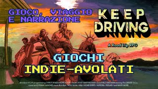 Giochi Indie-avolati - Keep Driving - Gioco, Viaggio e Narrazione