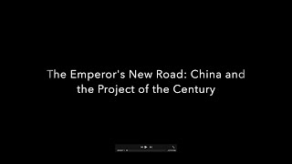 The Emperor’s New Road: China and the Project of the Century