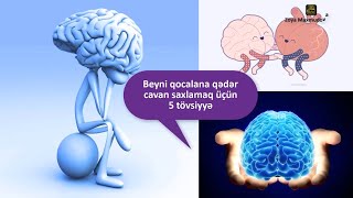 Beyni qocalana qədər cavan saxlamaq üçün 5 tövsiyyə