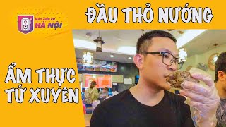 Đầu Thỏ nướng món ăn kinh dị ✅Ẩm thực Tứ Xuyên - Thành Đô   - Máy ảnh cũ Hà Nội