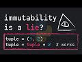 Is Immutability A Lie In Python?