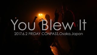 You Blew It 2017.6.2 fri. CONPASS,Osaka,Japan