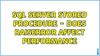 SQL Server Stored Procedure - Does Raiserror affect performance
