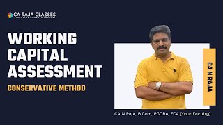 Working Capital Assessment - Conservative Method | Credit Analysis | CA Raja Classes
