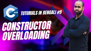 Tutorial #9: C++ Complete Course | Constructor Overloading | C++ Tutorials for Beginners