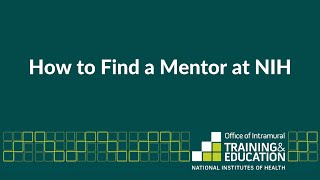 Using the NIH Intramural Database to Find a Mentor at NIH