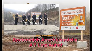 heute erfolgte der spatenstich zur anschlussstelle a7 linz/auhof