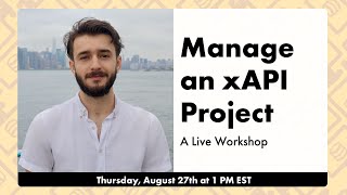 Manage an xAPI Project - Live Workshop