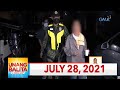 Unang Balita sa Unang Hirit: July 28, 2021 [HD]