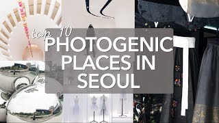 Top 10 Photogenic Places in Seoul, South Korea