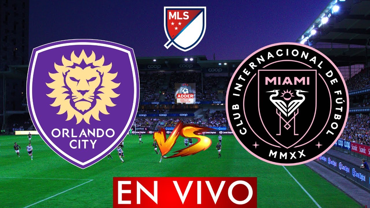 ORLANDO CITY VS INTER MIAMI EN VIVO - MLS EN VIVO - YouTube