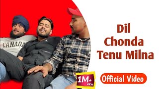 Dil Chaunda Tenu Milna (Official Video) Jorge Gill | Geet Goraya | Tadfe Gi | New