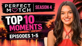 Perfect Match Season 4 Episodes 1-5 Top 10 Moments Recap