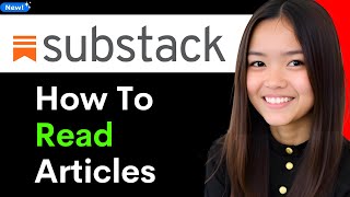 How To Read Substack Articles 2025 (Step By Step)