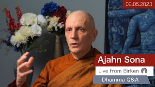 Live from Birken: Dhamma Q\u0026A with Ajahn Sona (02.05.2023)