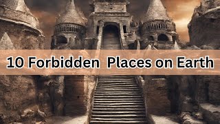 Top 10 Forbidden Places in the world, You are NoT allowed to visit