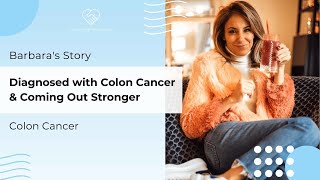 Colon Cancer Diagnosis & Coming Out Stronger: Barbara’s Story | The Patient Story