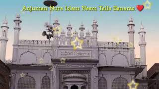 ANJUMAN NUR E ISLAM ( NEEM TALLE PILI KHOTHI BANARAS )