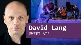 David Lang | Sweet Air