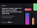 Bengaluru | GitHub Copilot: The agent awakens: Building Applications with GitHub Copilot Agent Mode