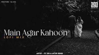 Main Agar Kahoon - Lofi Mix | Om Shanti | Sonu Nigam | Shreya Ghosal | After Remix | Itz 393 | 2022