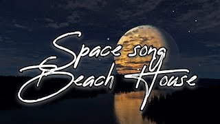 Beach house - Space song (lyrics)