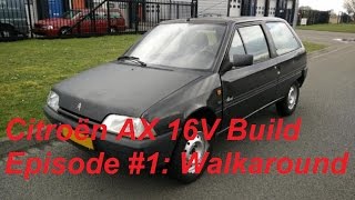 Citroën AX 16V Trackday Project Episode 1: Walkaround