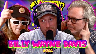 Episode 264: Billy Wayne Davis Returns!