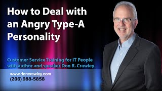 How to Deal with an Angry Type-A Personality: Customer Service Training