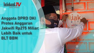 ANGGOTA DPRD DKI PROTES ANGGARAN JAKWIFI RP275 MILIAR: LEBIH BAIK UNTUK BLT BBM