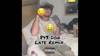 843 Don - Late Remix [official audio]