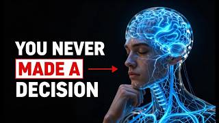 Your Brain Decides 7 Seconds Before You Do. You've Never Made A Single Choice In Your Life.