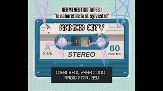 naked city, l'émission - « hermeneutics tapes I : le cabaret de la saint-sylvestre» (01/01/25, FMR)